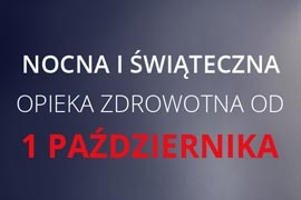 Nocna i świąteczna opieka zdrowotna od 1 października